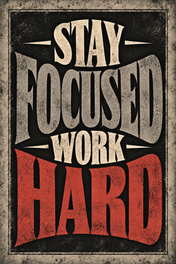 Stay Focused Work Hard